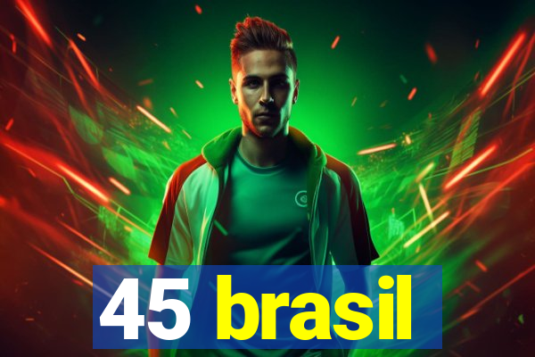 45 brasil